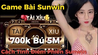 Tài Xỉu Sunwin | Sunwin vốn 700k gỡ nợ tài xỉu | Công Thức Bắt Cầu Tài Xỉu Sunwin