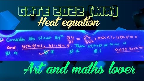 GATE 2022 (MA) MATHEMATICS || PAPER SOLUTION || PARTIAL DIFFERENTIAL EQUATION || HEAT EQUATION