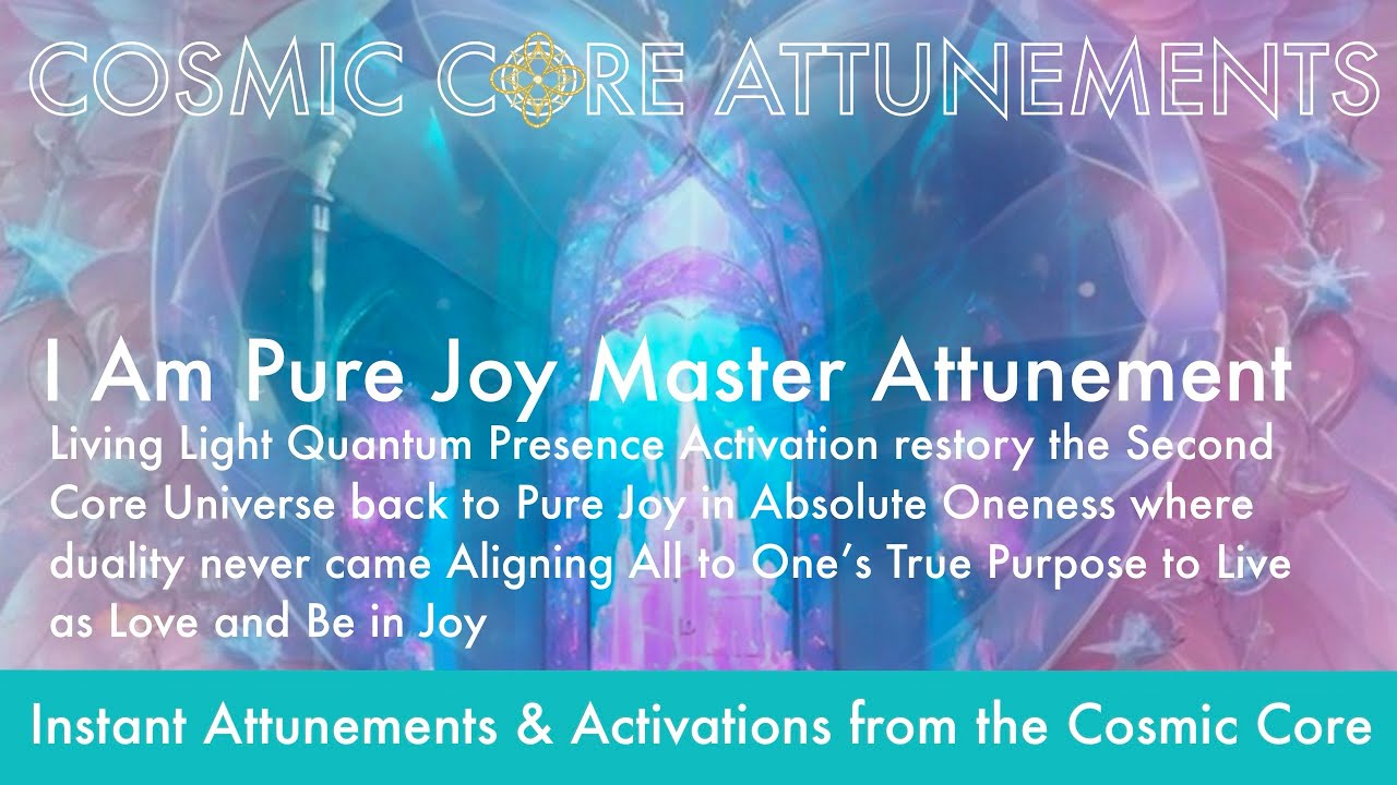 I AM PURE JOY Stargate | Cosmic Core Attunement