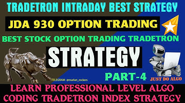 JDA 930 Tradetron Strategy Creation: The Secret to Profitable Trading : Part-4 : Just Do Algo