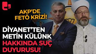 Akpde Fetö Krizi Diyanet, Akpli Metin Külünk Hakkında Suç Duyurusunda Bulundu Resimi