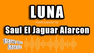 Saul El Jaguar Alarcon - Luna (Versión Karaoke)