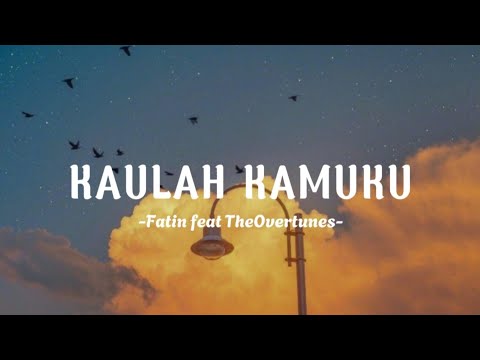 Kaulah Kamuku -  Fatin feat. The Overtunes (KARAOKE VERSION)