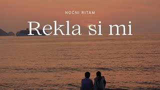 Noćni Ritam – Rekla si mi