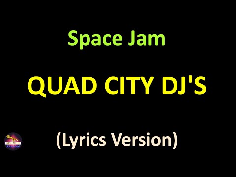 Quad City DJ's - Space Jam (Lyrics version)
