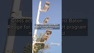 Class action suit against Baton Rouge for red-light ticket program moving forward