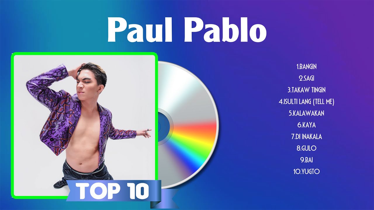 Pablo Music Paul Pablo Greatest Hits OPM Songs Collection ~ Top Hits Music Playlist ...