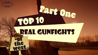 Real Gunfights of the West - Top Ten (Part 1)