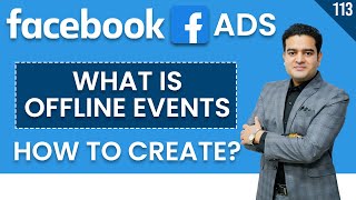 What are Offline Events in Facebook Ads | How to Create Offline Events | facebookadscourse