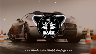 Badami (BASS BOOSTED) Sukh Lotey | New Punjabi Bass Boosted Songs 2021