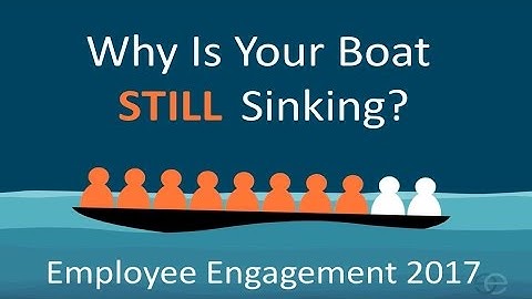 Employee Engagement - WHY Is Your Boat Still Sinking?