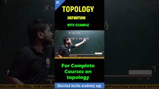 DEFINITION OF TOPOLOGY | B.Sc - M.Sc MATHEMATICS TOPIC TOPOLOGY #dhanbadmathsacademy