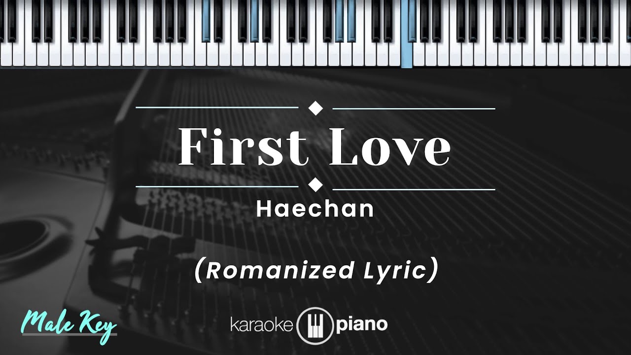 First Love - Haechan  (KARAOKE PIANO - MALE KEY)