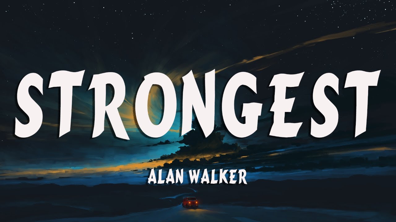 Unveiling the Powerful Lyrics of Alan Walker & Ina Wroldsen's 'Strongest' 