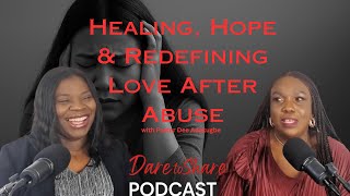 Healing, Hope & Redefining Love After Abuse w/ Pastor Dee Adekugbe