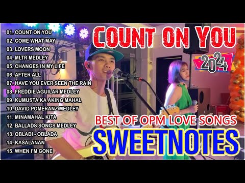 SWEETNOTES Nonstop Playlist 2024  Best of OPM Love Songs 2024 Count On You Lovers Moon
