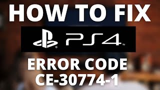 How To Fix PS4 Error Code CE-30774-1 - YouTube