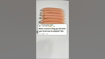 What’s a bizarre thing you did when your brain was an autopilot #reddit