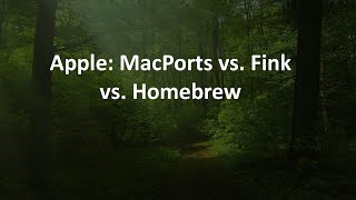 Apple: MacPorts vs. Fink vs. Homebrew