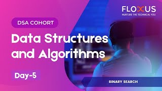 Data Structures and Algorithms Cohort | Binary Search || Part-5