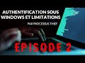 Authentification sous windows et limitations  episode 2  par processus thief