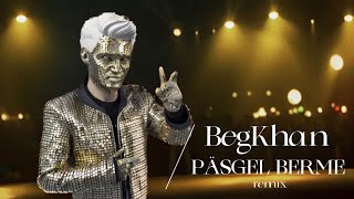 BegKhan - Päsgel berme | #rmx #ai #newmusic #djbegga2024