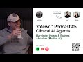 Yotewo™ Podcast #5 Clinical AI Agents - Harvinder Power & Salinna Abdullah (Motics.ai)