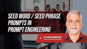 Seed Word | Seed Phrase Prompt | Prompt Engineering | IPSR AcademiX