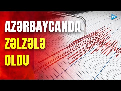Azərbaycanda zəlzələ baş