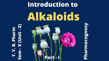 Introduction to Alkaloids (Part-I)