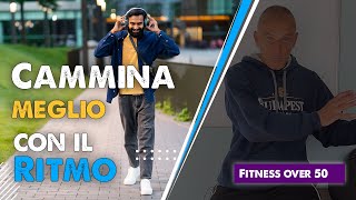 Camminare meglio con il ritmo