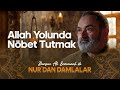 Allah yolunda nbet tutmak nurdan damlalar