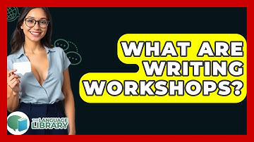What Are Writing Workshops? - The Language Library