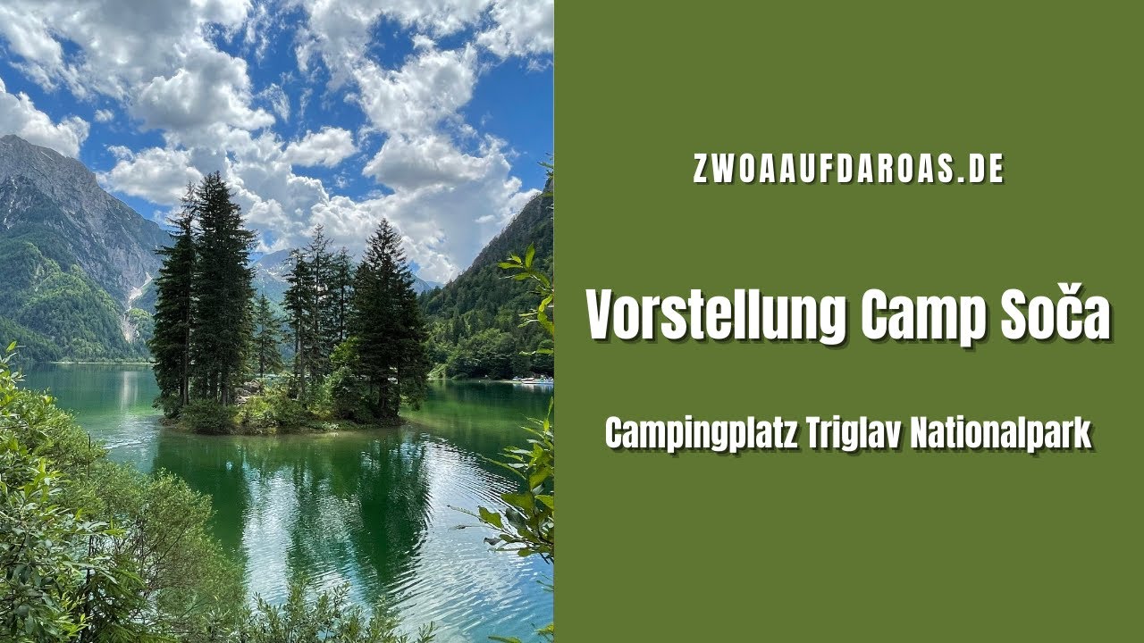 zwoaaufdaroas.de - 23.07.21 - Vorstellung Camp Soča - Campingplatz Triglav Nationalpark - Slowenien