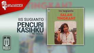 Iis Sugianto - Pencuri Kasihku (Official Karaoke Video) | No Vocal