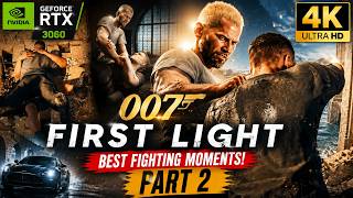 Best Fighting Moment in 007 First Light Gameplay Part 2 | RTX 3060 4K