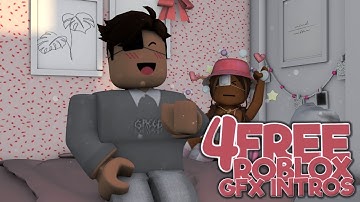 4 Free ROBLOX GFX INTROS! | (No Text) | Boys And Girls!