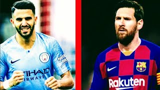 Messi Vs Mahrez Goals & Skills 2020