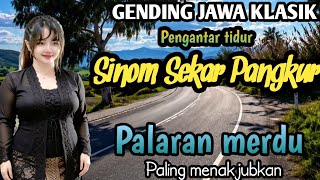 GENDING JAWA KLASIK PENGANTAR TIDUR | SINOM SEKAR PANGKUR - PALARAN MERDU PALING MENAKJUBKAN
