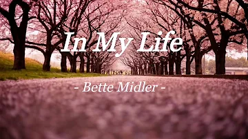 IN MY LIFE | BETTE MIDLER | LYRIC VIDEO