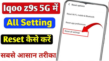 Iqoo z9s 5g me setting reset kaise kare | iqoo z9s 5g all setting reset kaise kare
