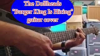 The Dollheads "Burger King Is Hiring" guitar cover