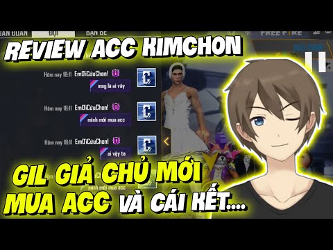 #1 [Free Fire] Review Acc KimChon , Gil Giả Vờ Là Chủ Mới "Trần Đức Bo" Mua Acc Troll Bạn Bè Mới Nhất