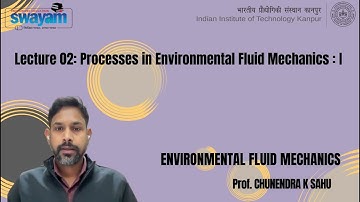 Lecture 02: Processes in Environmental Fluid Mechanics - 1