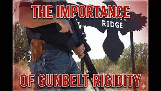 The Importance Of Gunbelt Rigidity