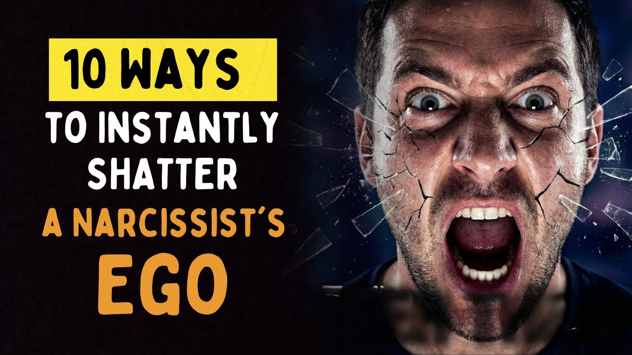 10 Ways to Instantly SHATTER a Narcissist's Ego
