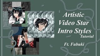 artistic intro styles tutorial || video star !