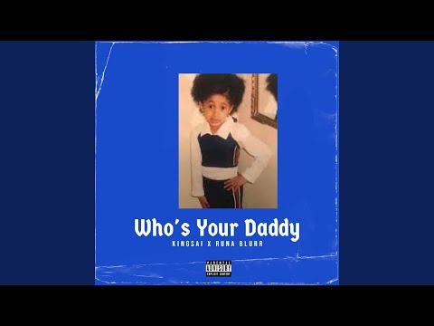 Who S Your Daddy Lyrics Who S Your Daddy Lyrics