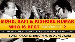 MOHD  RAFI & KISHORE KUMAR DUET !! WHO IS YOUR FAVORITE !! SONG    YADON KI BARAT !! NO COMPARISION