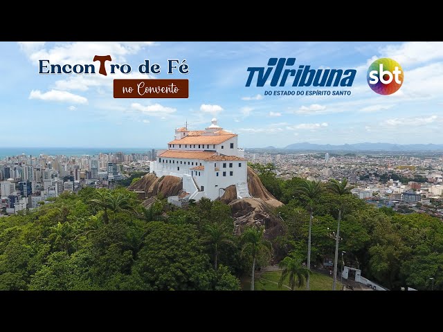 Programa Encontro de Fé no Convento | 17/03/2024 | TV Tribuna-SBT